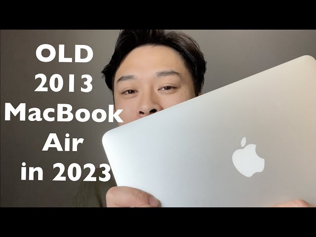 Old 2013 Macbook Air in 2023