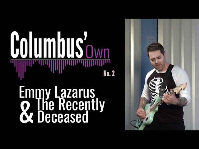 Columbus' Own with Emmy Lazarus and the Recently Deceased - "In Love With A Ghost"
