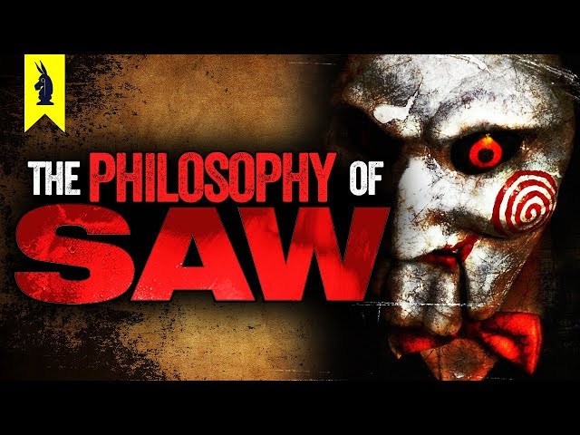 The Philosophy of Saw – Wisecrack Edition