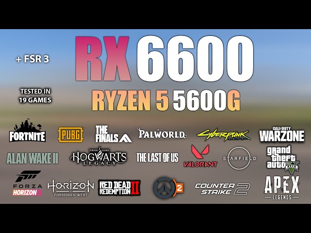 RX 6600 + Ryzen 5 5600G : Test in 19 Games - RX 6600 Gaming