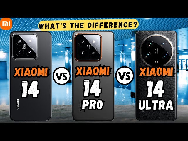 Xiaomi 14 vs Xiaomi 14 Pro vs Xiaomi 14 Ultra | Full comparison & price🔥