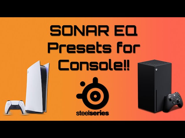 Sonar EQ Presets Come Out for Consoles!!   What this means for gamers, with technical analysis!
