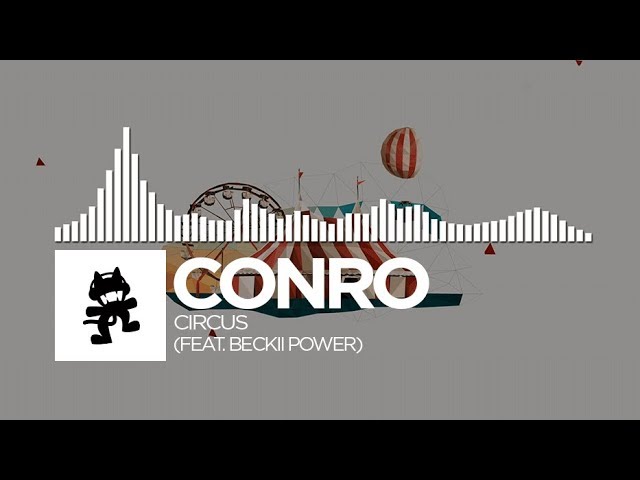 Conro - Circus (feat. Beckii Power) [Monstercat Release]