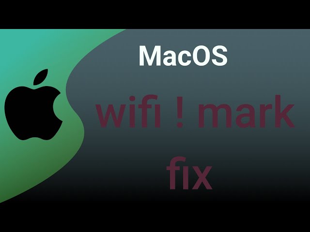 MacOS wifi ! mark fix | wifi not working fix