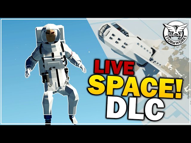 Lets Get Our Ship FLYING In The NEW SPACE DLC! - LIVE Stormworks!