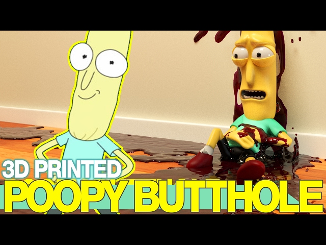 Mr Poopy ButtHole - Oooo Weeee finally 3D printed!
