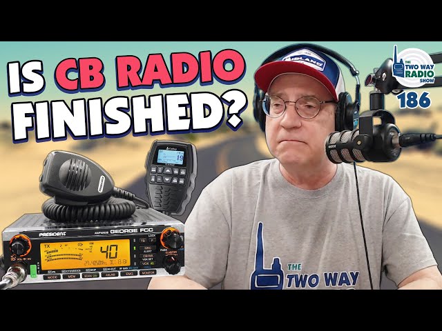 Is it the end of the CB Radio? | TWRS-186