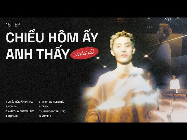 WREN EVANS - CHIỀU HÔM ẤY ANH THẤY MÀU ĐỎ | Full EP Playlist | CHAATMD