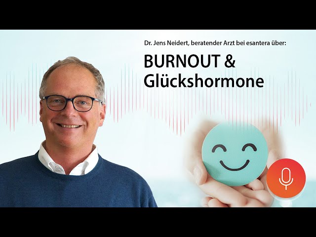 07 Burnout und Glueckshormone