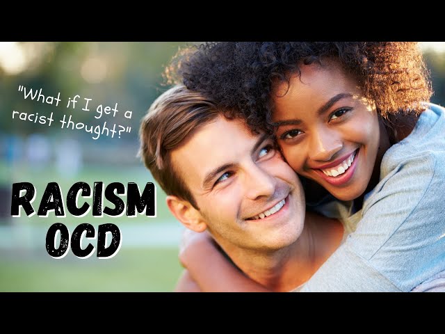 Racism OCD - Fear of being racist