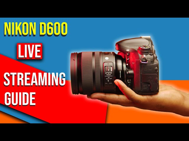 How To LIVE STREAM with NIKON D600 In 2022