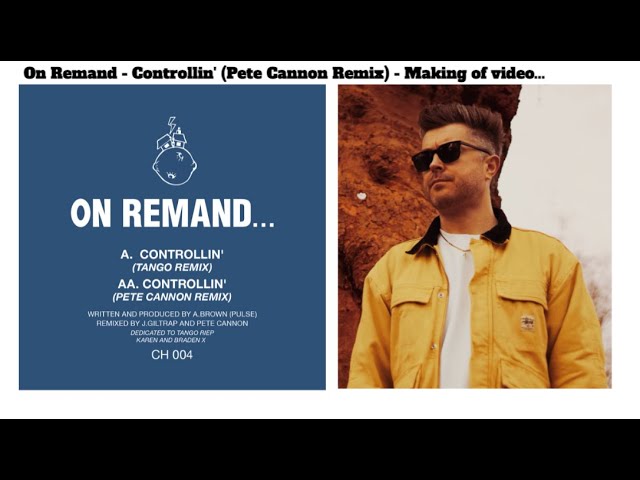 On Remand - Controllin' (Pete Cannon remix) - Making of video...