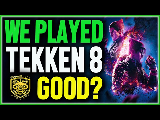 We Played Tekken 8 Is It Any Good?