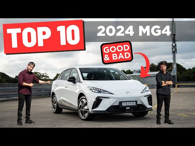 Top 10 Good & Bad: 2024 MG MG4