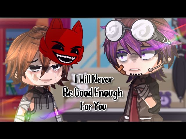 I Will Never Be Good Enough For You Meme | Past Aftons