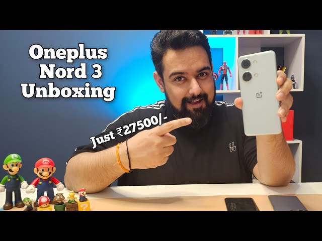 Oneplus Nord 3 Unboxing & First Impression || Dimensity 9000|| ₹27500