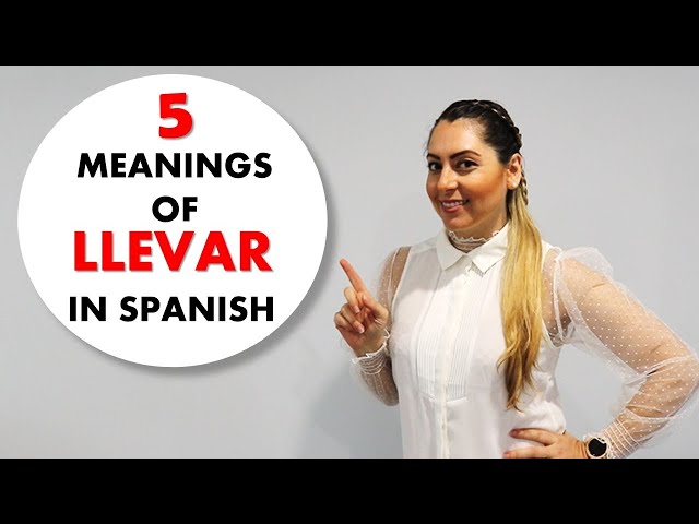 Llevar in Spanish | 5 Usos y Expresiones con el Verbo Llevar en español