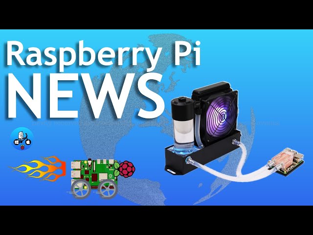 Pi news 85. Incredible support for Raspberry Pi 5!