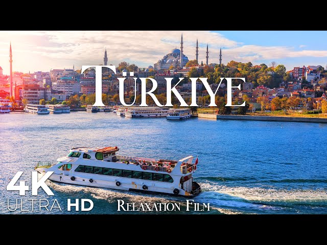 Türkiye 4K • Relaxation Film with Relaxing Music • Turkey Video Ultra HD