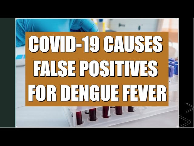 COVID-19 Causes False Positives for Dengue: Implications for Detection in Thailand