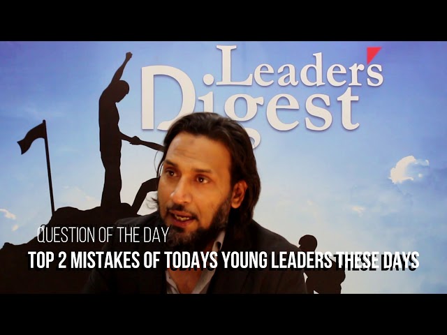 Top 2 Mistakes of todays leaders
