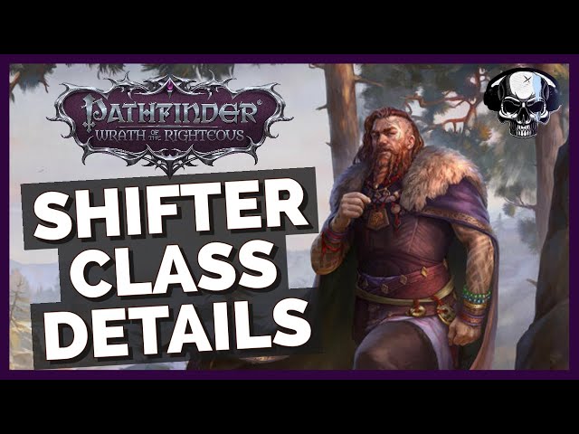 Pathfinder: WotR - Shifter Class Initial Details