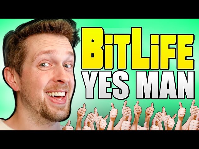Bitlife but I say yes to everything