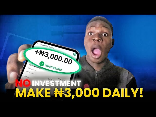 No Investment! How To Earn ₦3,000 Daily! Legit App- Make Money Online In Nigeria Without investment