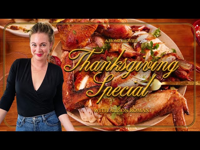 A Home Movies Thanksgiving Special with Alison Roman