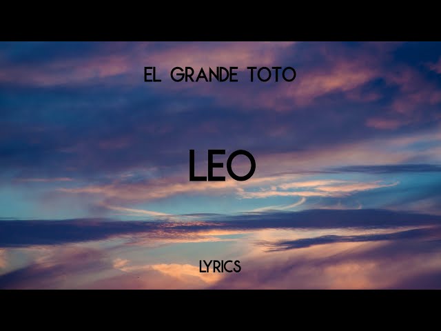 El Grande Toto - Leo [Lyrics]