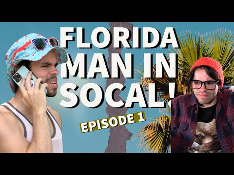Florida Man in SoCal