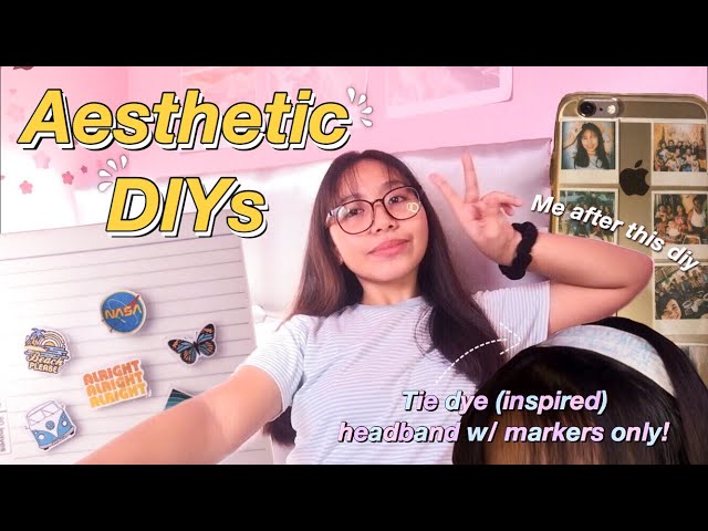 AESTHETIC DIYS : DIY AESTHETIC PINS, TIE DYE (inspired) HEADBAND WITHOUT DYE AND MORE!