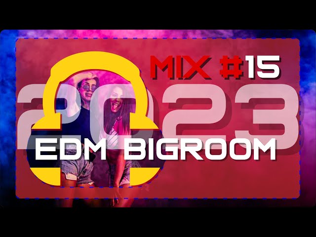EDM Bigroom music mix Fall 2023 #15