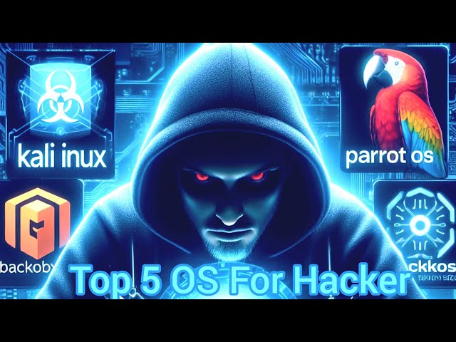 Top 5 Must-Know Operating Systems for Ethical Hackers | Ultimate Guide and Comparison
