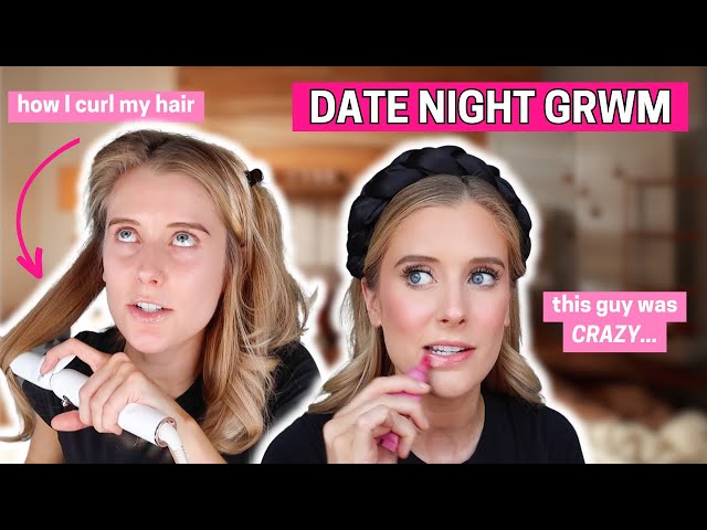 Date Night GRWM! Get Ready With Me While I Tell You Recent Dating Stories