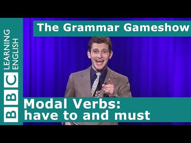 Modal Verbs: Have to and Must: The Grammar Gameshow Episode 5