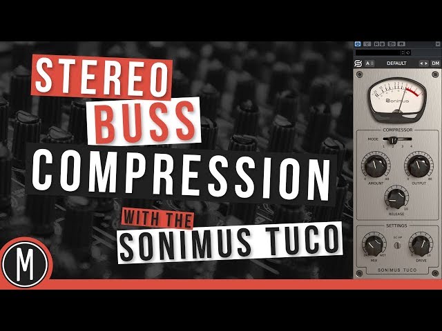 Stereo Buss COMPRESSION with the SONIMUS TUCO (Review & Walkthrough)