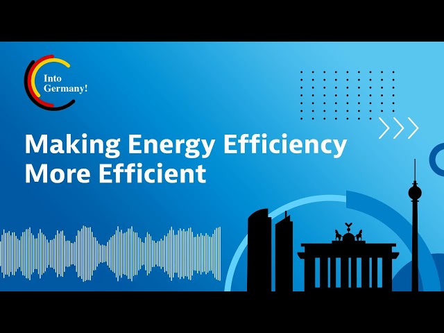 Making Energy Efficiency More Efficient (Podcast Into Germany!)