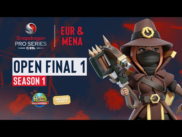EUR & MENA Clash of Clans Open Final 1 | Snapdragon Mobile Open | Season 1