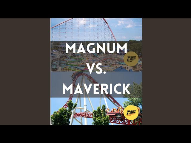 Magnum Vs. Maverick