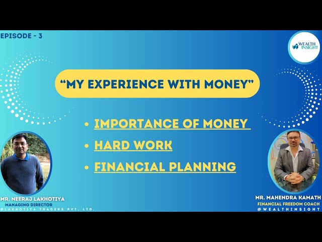 Importance of Money & Financial Planning | My Experience with Money | Wealth Insight