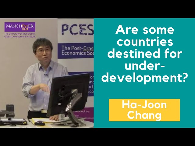 Ha-Joon Chang - Are some countries destined for under-development?