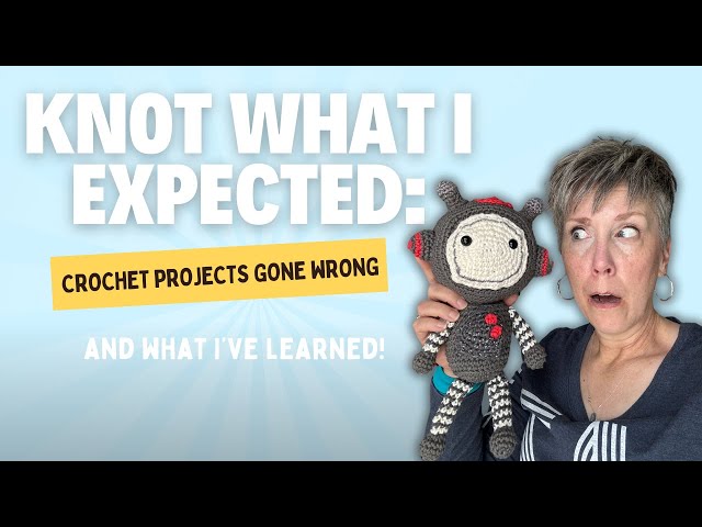 🧶 Crochet Projects Gone Wrong and What I Learned!🧶 #crochet