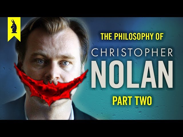 The Philosophy of Christopher Nolan (Part 2) – feat. Batman Dark Knight Trilogy – Wisecrack Edition