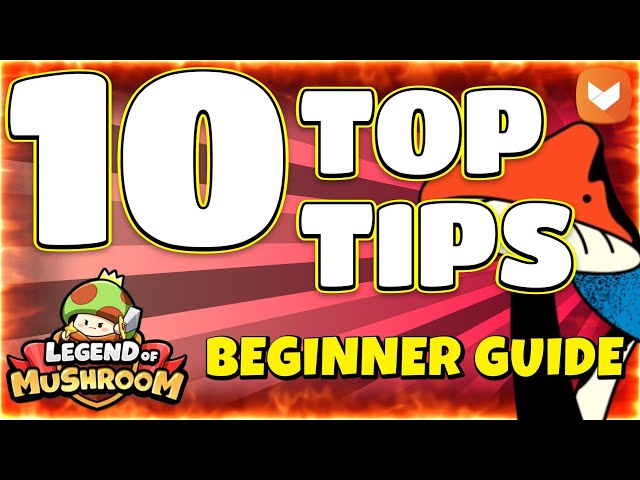 Top 10 Tips To Grow Powerful In Legend Of Mushroom