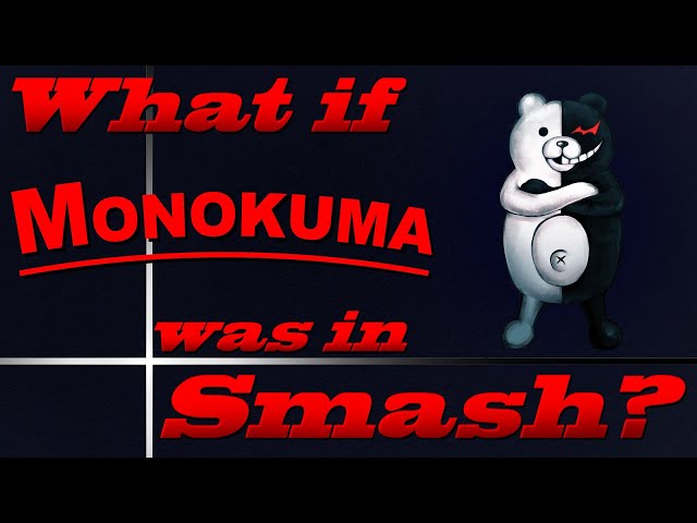 What If Monokuma Was In Smash? (Moveset Ideas: 68)