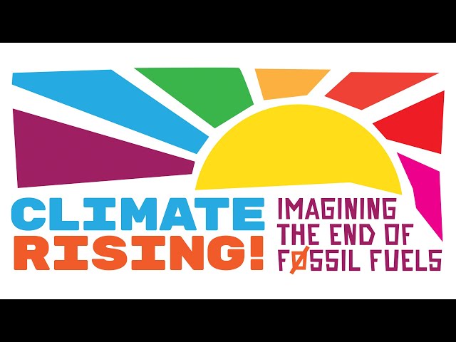 Climate Rising: Imagining the End of Fossil Fuels