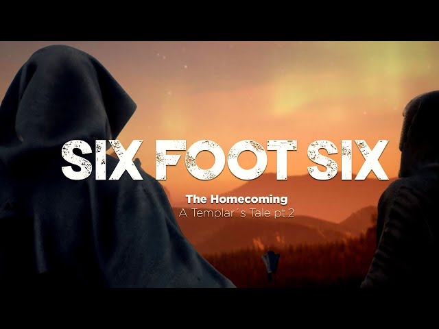 SIX FOOT SIX - The Homecoming (A Templar's Tale pt. 3) (Lyric Video)