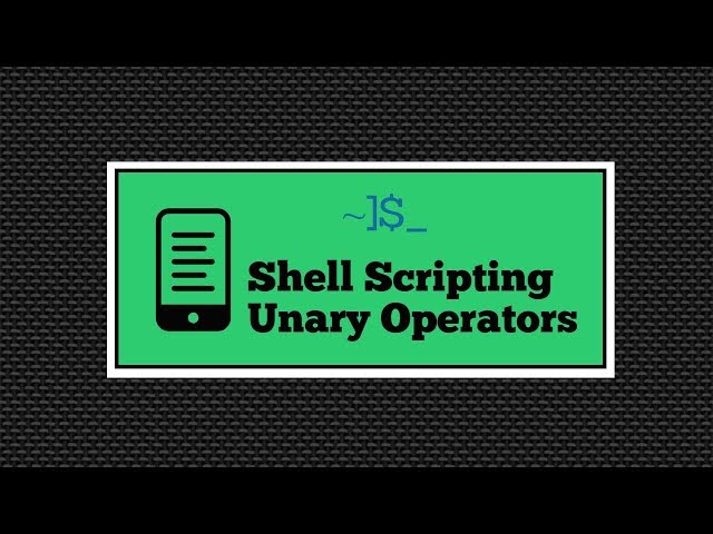 Unary Operator Shell Scripting | Tech Arkit