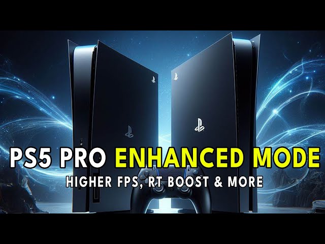PS5 PRO ENHANCED MODE - Higher FPS, Ray Tracing BOOST & More